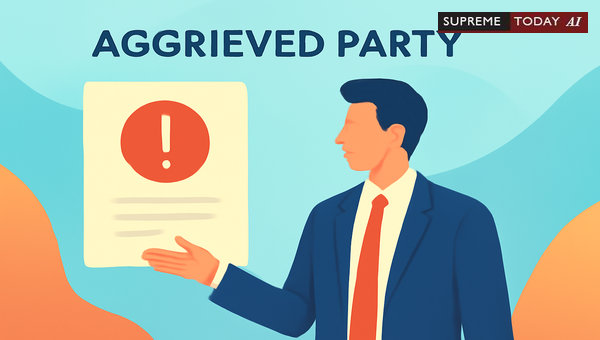 Defining Aggrieved Party: Criteria for Legal Standing and Judicial Remedy Requirements