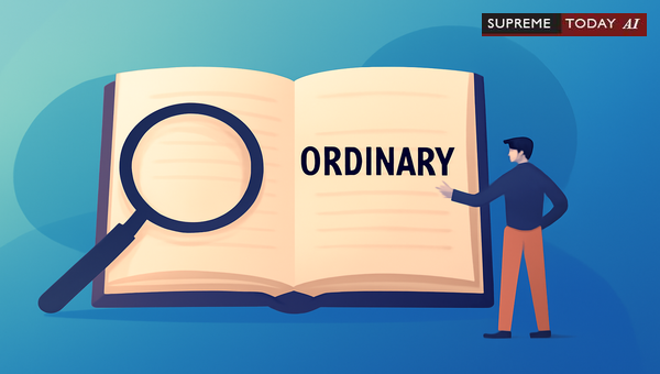 Defining Ordinary in Statutory Interpretation and Judicial Precedents