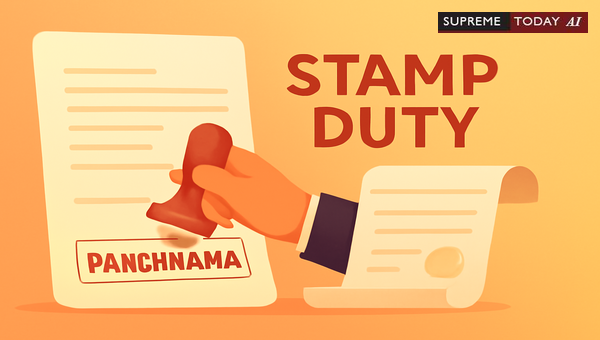 Is Stamp Duty Payable on Panchnama? Legal Admissibility Under Indian Stamp Act