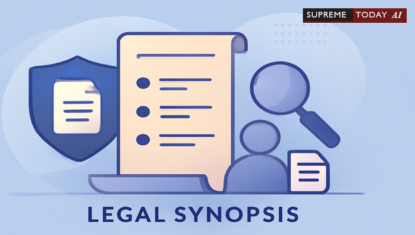 Procedural Essentials for Drafting Legal Synopses in Appellate and Writ Jurisdiction Proceedings