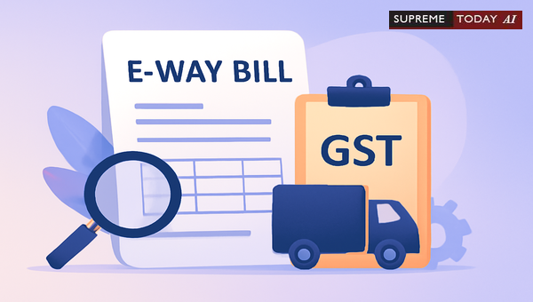 E-Way Bill Is a Transit Document Not a Tax Bill Under GST Law
