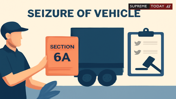 Confiscation Procedures and Vehicle Seizure Under the Essential Commodities Act, 1955