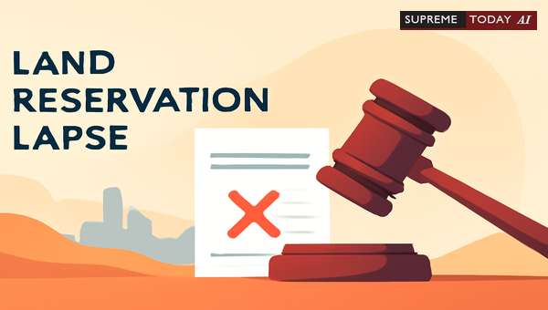 Girnar Traders v. State of Maharashtra: MRTP Act Reservation Lapse Standards and Precedents