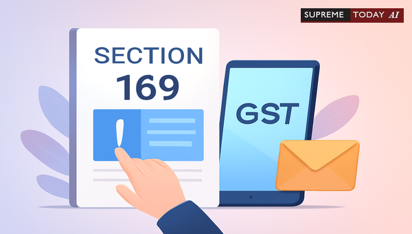 GST Section 169 Portal Uploads and the Legal Validity of Tax Service Requirements