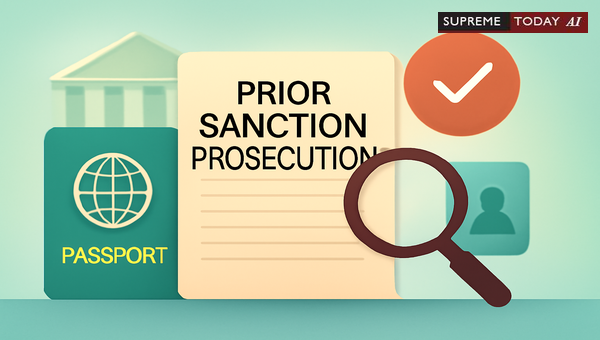 Gujarat High Court Mandates Prior Sanction for Prosecution Under Passport Act Section 15