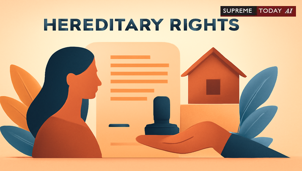 Transferability of Hereditary Rights by Will Under Hindu Law: Ancestral Property Disputes