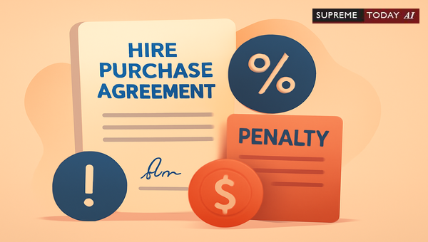 Enforceability of Penalty and Interest Clauses in Hire Purchase Agreements