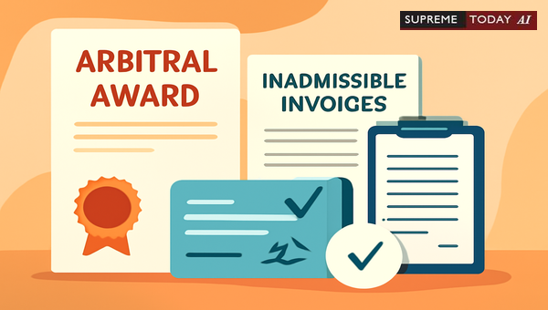 When Invoices Are Inadmissible Under Indian Evidence Act: Impact on Arbitral Rewards