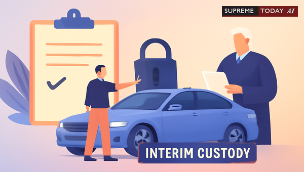 Interim Custody Orders for Seized Vehicles: Protecting Owner Rights and Preventing Deterioration