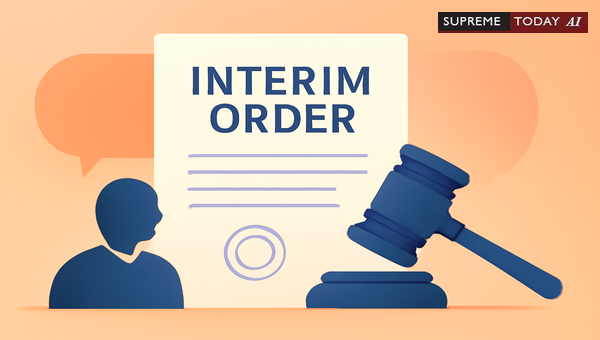Interim vs Interlocutory Orders: Essential Requirements for Speaking Orders and Natural Justice