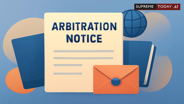 Drafting and Serving International Arbitration Notices: Legal Requirements for Valid Proceedings