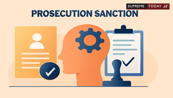 When Prosecution Sanction Fails Due to Lack of Evidence Discussion and Application of Mind