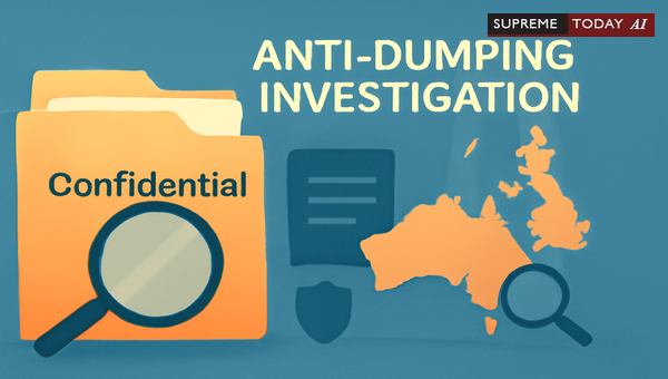 Judicial Enforcement of Confidentiality in Anti-Dumping Investigations Across Common Law Jurisdictions