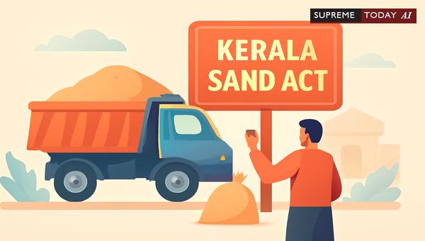 Kerala Sand Act: Why Judicial Magistrates Hold Exclusive Jurisdiction over Seized Vehicles