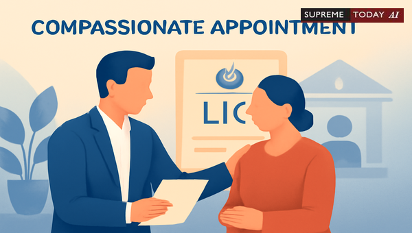 Compassionate Appointment in LIC: Legal Eligibility, Nomination Rules, and Court Precedents