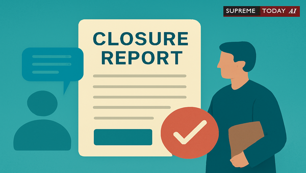 Magistrate Power to Close Cases on Police Closure Reports Without Complainant Testimony