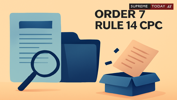 Producing Misplaced Documents Under Order 7 Rule 14 CPC: Judicial Interpretations