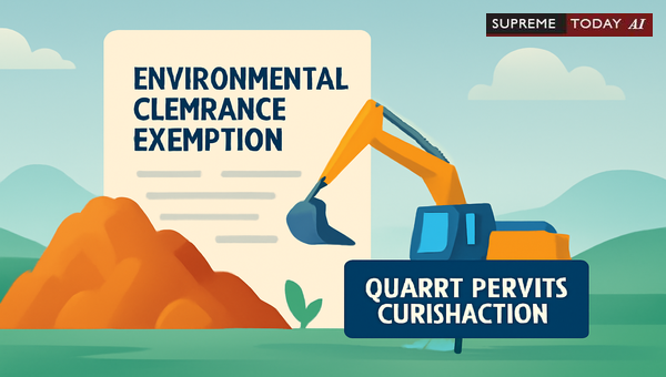 Restricted Scope of 20th March 2020 MoEFCC Notification on Quarry Permit Clearances