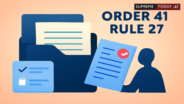 Drafting Order 41 Rule 27 CPC Petitions: Essential Grounds and Evidence Requirements