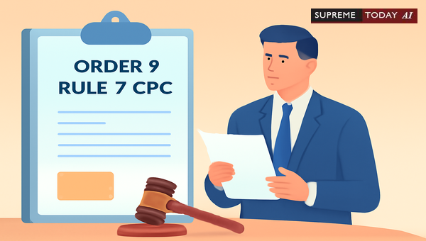 Maintainability of Order 9 Rule 7 Applications When Cases are Fixed for Orders