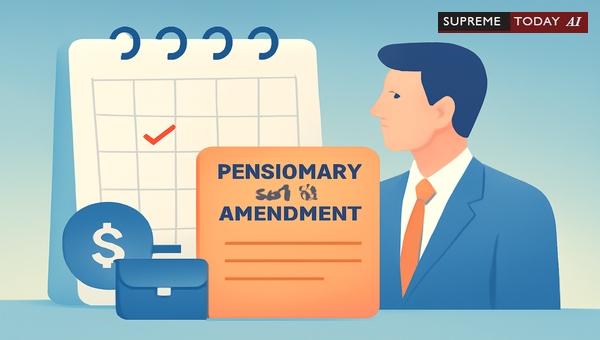 Pension Rule Amendments and Superannuation Date: Legal Principles on Non-Retrospective Application
