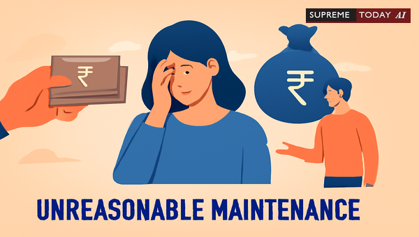 Preventing Maintenance Abuse: Judicial Scrutiny of Unreasonable Financial Demands in India