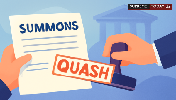 Grounds for Quashing Summoning Orders Under Section 482 CrPC and Landmark Judicial Precedents