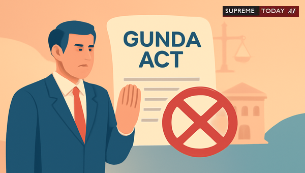 Quashing Gunda Act Proceedings for Personal Disputes: Judicial Standards and Precedents