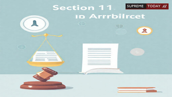 Section 11 Arbitration Act Appointment: Essential Procedural Requirements and Averments