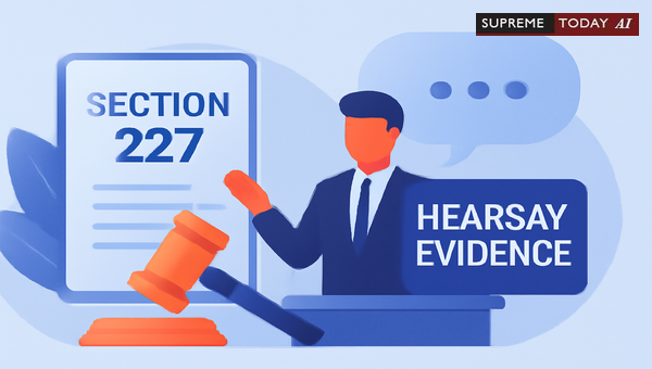 Assessing Hearsay Evidence for Prima Facie Cases under Section 227 CrPC Discharge Proceedings
