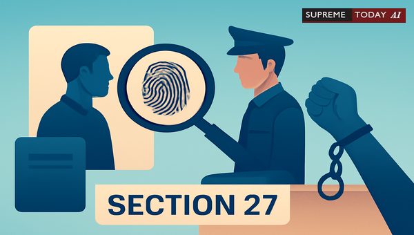 Admissibility of Accused Statements Leading to Fact Discovery Under Section 27 Evidence Act