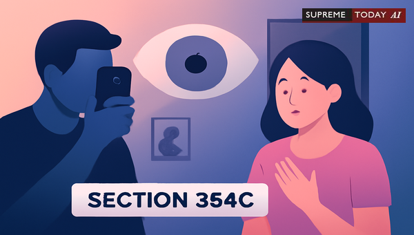 Prosecuting Voyeurism Under Section 354C IPC Without Direct Witness Testimony