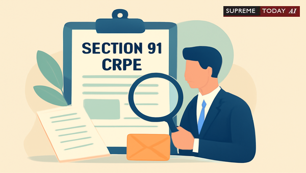 Summoning Documents via Section 91 CrPC Without Prior Cross-Examination
