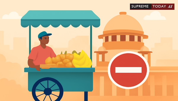 Supreme Court Directives on Fruit Vendor Evictions and Street Vending Rights in Delhi