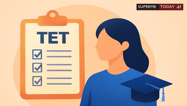 Supreme Court Ruling Validates TET Eligibility for Students Pursuing Teacher Training Courses