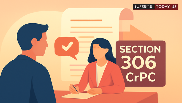 Procedures and Pre-Commitment Timing for Recording Approver Statements under Section 306(4) CrPC