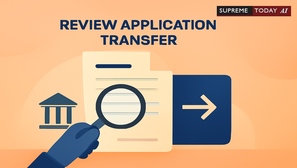 Transfer of Review Applications Under Section 150 of the CPC: Principles and Legal Validity