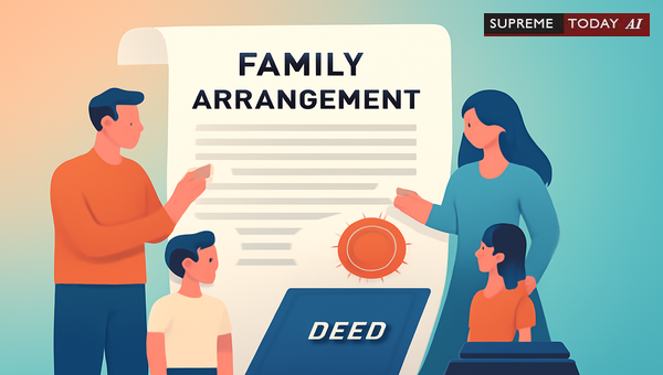 Unregistered Family Arrangements in Property Disputes: Admissibility and Validity Challenges
