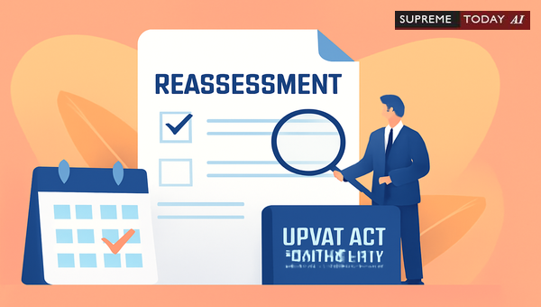 UPVAT Reassessment Invalid when Based Solely on Audit Objections