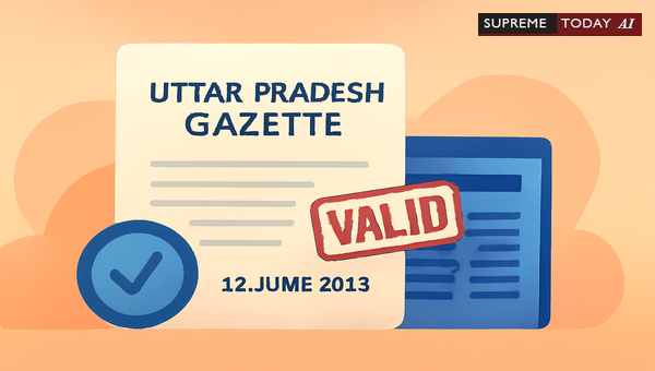 Validity and Effective Enforcement of 12 June 2013 Uttar Pradesh Gazette Notification
