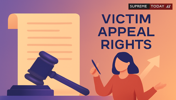 Victim Appeal Rights Under Section 372 CrPC Without Leave Requirements