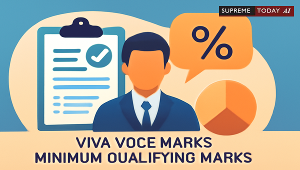 Supreme Court Limits on Viva Voce Marks in Public Service Selection Processes