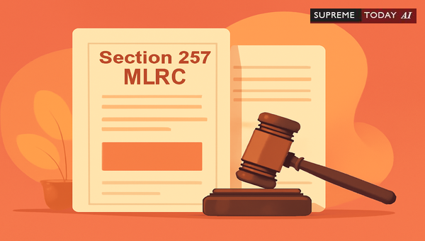 Writ Petition Maintainability Against Additional Commissioner Order Under Section 257 MLRC