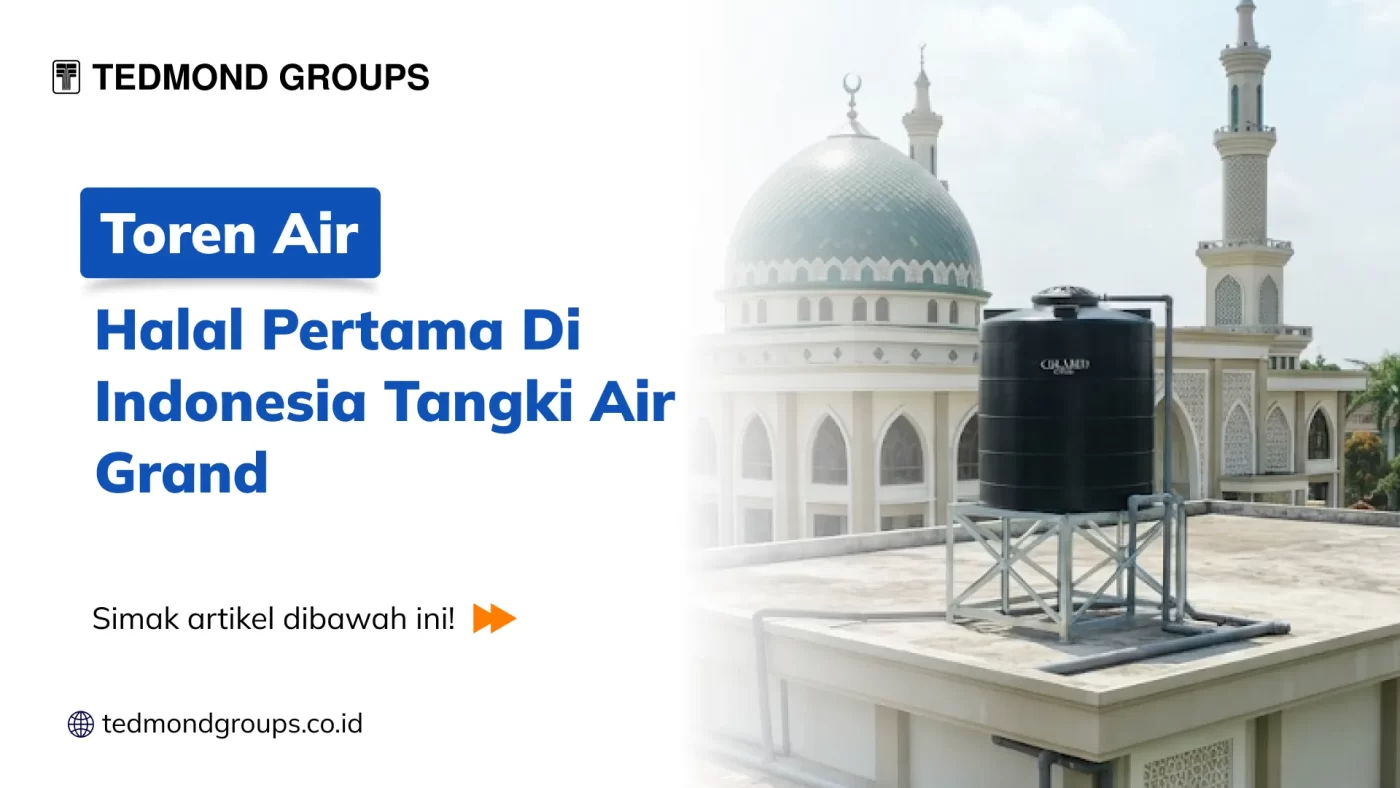 Toren Air Halal Pertama Di Indonesia Tangki Air Grand