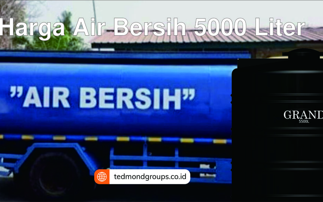 Harga Air Bersih 5000 Liter Penampungan Air Kapasitas Besar