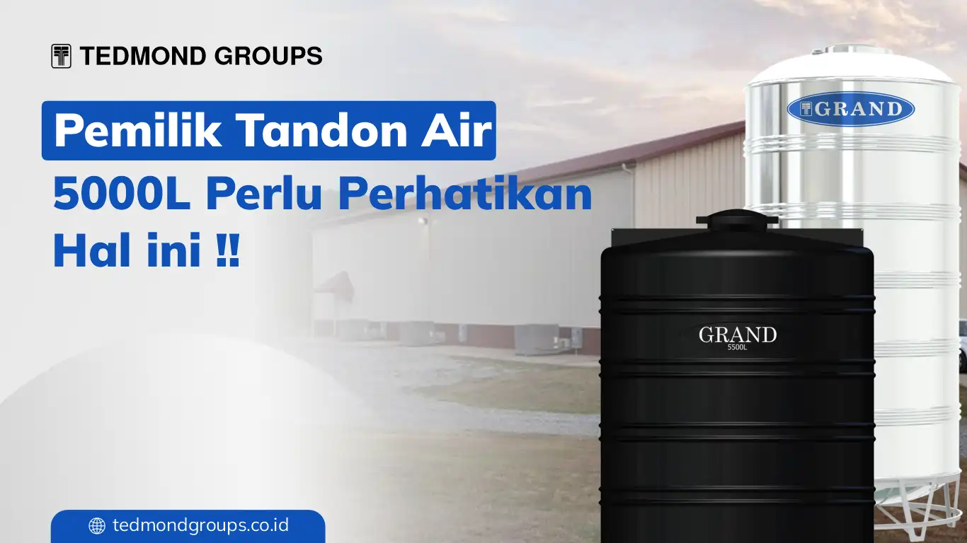 Pemilik Tandon Air 5000 Liter Perlu Memperhatikan Hal Ini!