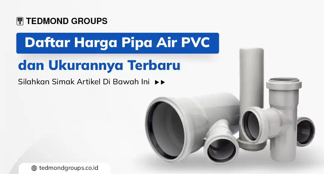 Daftar Harga Pipa Air PVC dan Ukurannya Terbaru