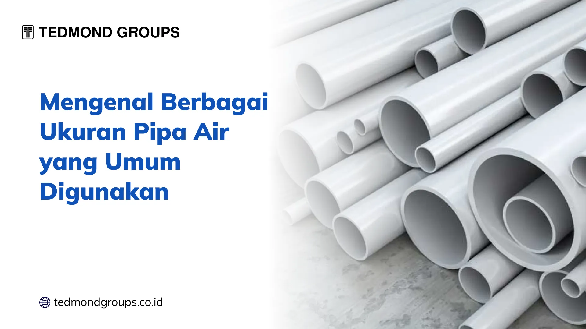 Mengenal Berbagai Ukuran Pipa Air yang Umum Digunakan