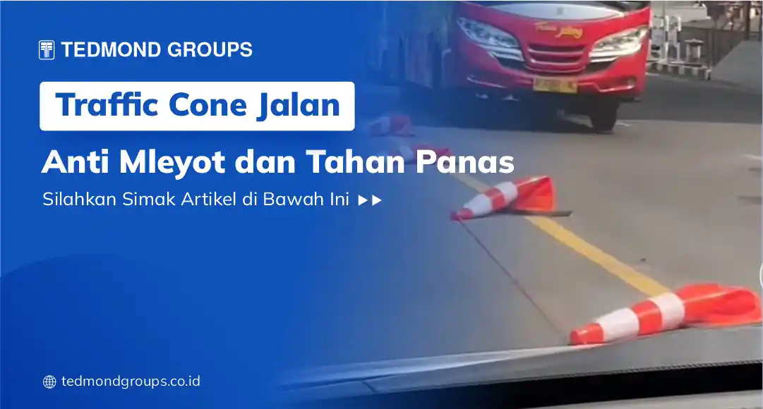 Traffic Cone Jalan, Anti Mleyot dan Tahan Panas