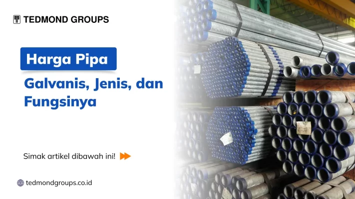 Harga Pipa Galvanis, Jenis, dan Fungsinya